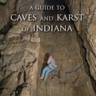A Guide to Caves and Karst of Indiana