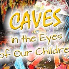 2014 International Children's Art Competition: Caves in the Eyes of our Children.
